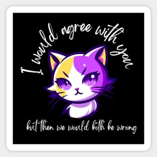 Pets Humour- Cute Cat Funny Sayings Sticker